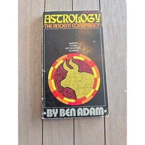 Astrology, the ancient conspiracy By Ben Adam